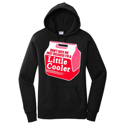Don't Hate Me Because I'm A Little Cooler Women's Pullover Hoodie
