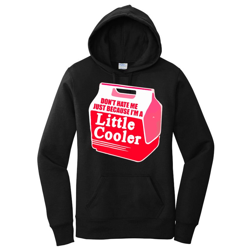 Don't Hate Me Because I'm A Little Cooler Women's Pullover Hoodie