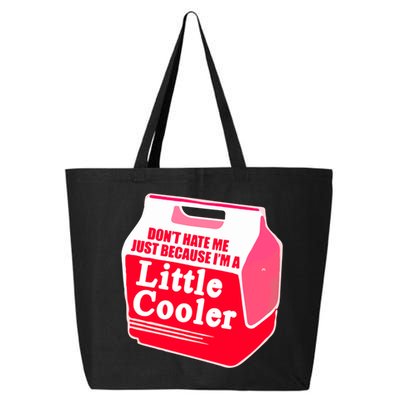 Don't Hate Me Because I'm A Little Cooler 25L Jumbo Tote