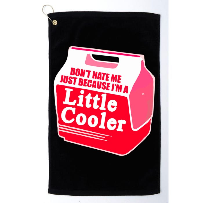 Don't Hate Me Because I'm A Little Cooler Golf Towel