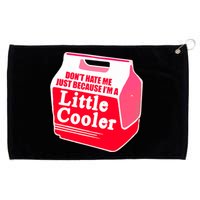 Don't Hate Me Because I'm A Little Cooler Grommeted Golf Towel