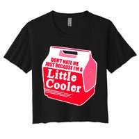 Don't Hate Me Because I'm A Little Cooler Crop Top