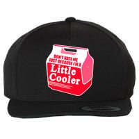 Don't Hate Me Because I'm A Little Cooler Wool Snapback Cap