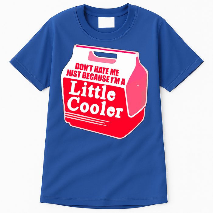 Don't Hate Me Because I'm A Little Cooler Tall T-Shirt