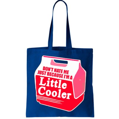Don't Hate Me Because I'm A Little Cooler Bag