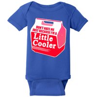 Don't Hate Me Because I'm A Little Cooler Baby Bodysuit