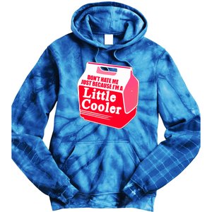 Don't Hate Me Because I'm A Little Cooler Tie Dye Hoodie