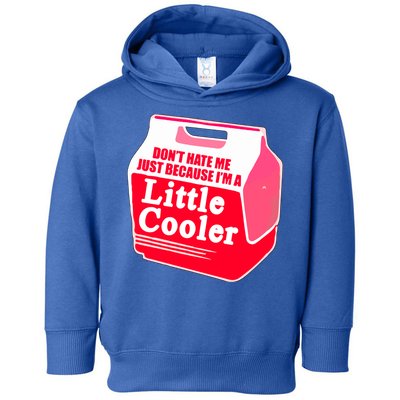 Don't Hate Me Because I'm A Little Cooler Toddler Hoodie