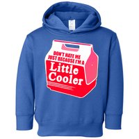 Don't Hate Me Because I'm A Little Cooler Toddler Hoodie