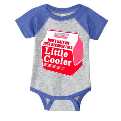 Don't Hate Me Because I'm A Little Cooler Infant Baby Jersey Bodysuit