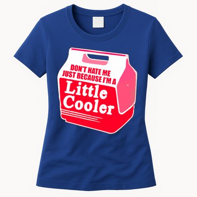 Don't Hate Me Because I'm A Little Cooler Womens T-Shirt
