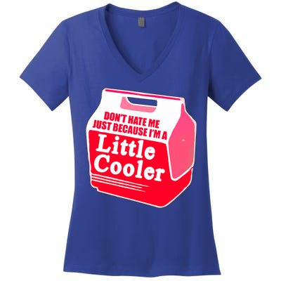 Don't Hate Me Because I'm A Little Cooler Women's V-Neck T-Shirt