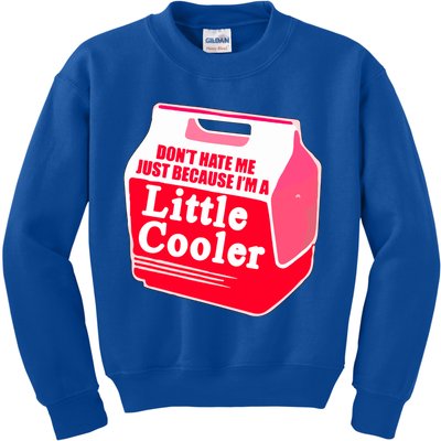 Don't Hate Me Because I'm A Little Cooler Kids Sweatshirt