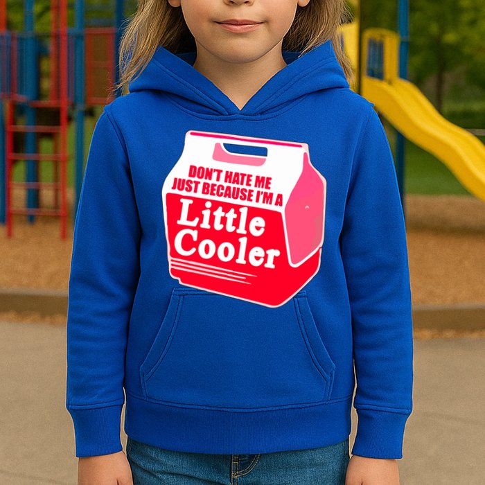 Don't Hate Me Because I'm A Little Cooler Kids Hoodie