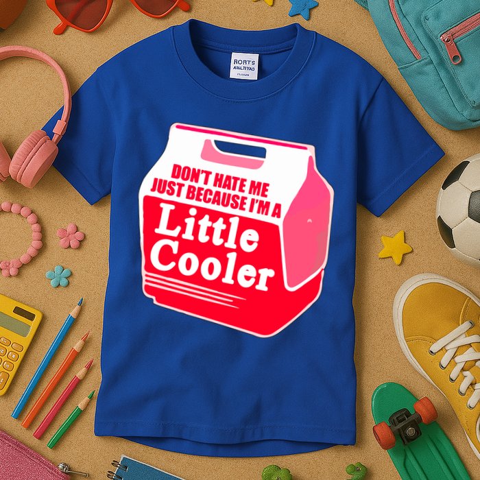 Don't Hate Me Because I'm A Little Cooler Kids T-Shirt