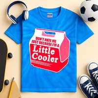 Don't Hate Me Because I'm A Little Cooler Kids Tie-Dye T-Shirt