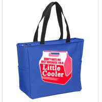 Don't Hate Me Because I'm A Little Cooler Zip Tote Bag