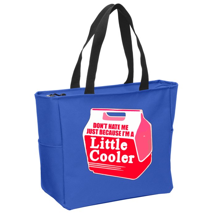 Don't Hate Me Because I'm A Little Cooler Zip Tote Bag