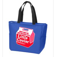 Don't Hate Me Because I'm A Little Cooler Zip Tote Bag