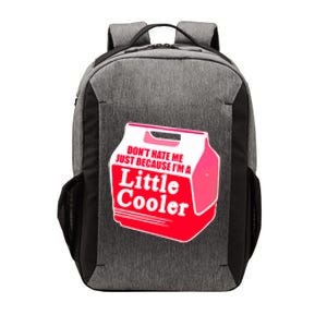 Don't Hate Me Because I'm A Little Cooler Vector Backpack