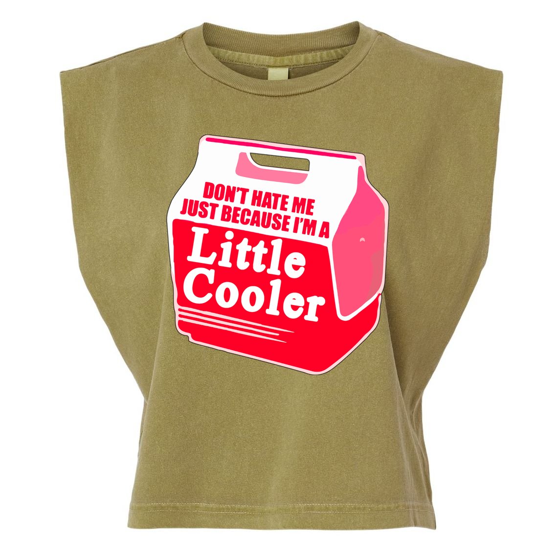 Don't Hate Me Because I'm A Little Cooler Garment-Dyed Women's Muscle Tee
