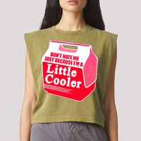Don't Hate Me Because I'm A Little Cooler Garment-Dyed Women's Muscle Tee