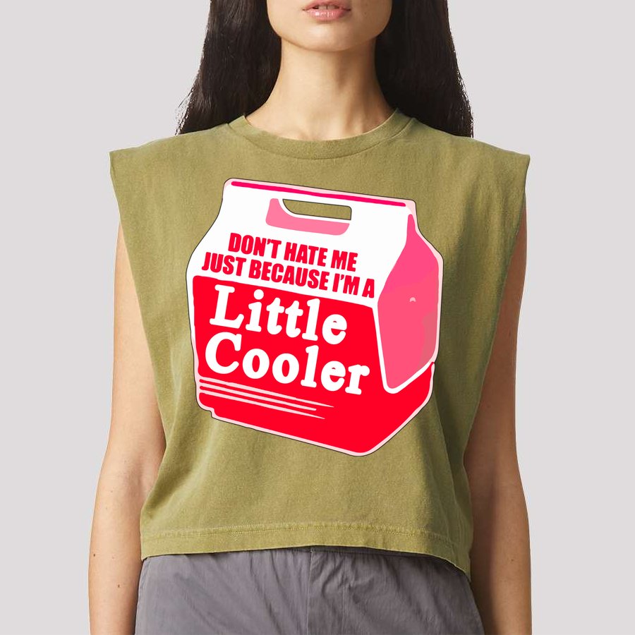 Don't Hate Me Because I'm A Little Cooler Garment-Dyed Women's Muscle Tee