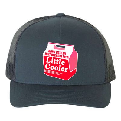 Don't Hate Me Because I'm A Little Cooler Yupoong Adult 5-Panel Trucker Hat