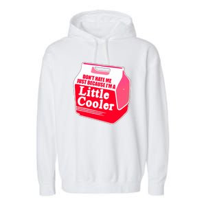 Don't Hate Me Because I'm A Little Cooler Garment-Dyed Fleece Hoodie