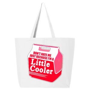 Don't Hate Me Because I'm A Little Cooler 25L Jumbo Tote