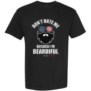 DonT Hate Me Because IM Beardiful Cool Daddy Beards Party Garment-Dyed Heavyweight T-Shirt