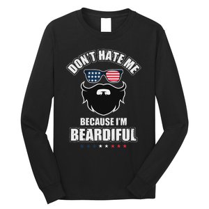 DonT Hate Me Because IM Beardiful Cool Daddy Beards Party Long Sleeve Shirt