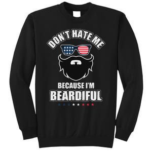 DonT Hate Me Because IM Beardiful Cool Daddy Beards Party Sweatshirt