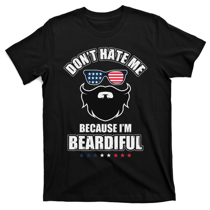 DonT Hate Me Because IM Beardiful Cool Daddy Beards Party T-Shirt