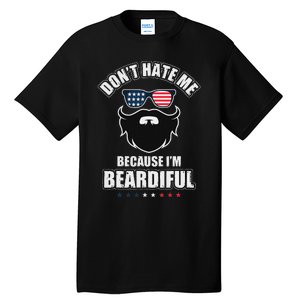 DonT Hate Me Because IM Beardiful Cool Daddy Beards Party Tall T-Shirt