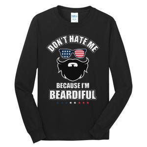 DonT Hate Me Because IM Beardiful Cool Daddy Beards Party Tall Long Sleeve T-Shirt