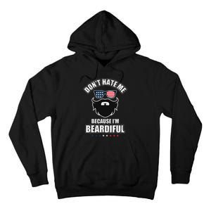 DonT Hate Me Because IM Beardiful Cool Daddy Beards Party Tall Hoodie