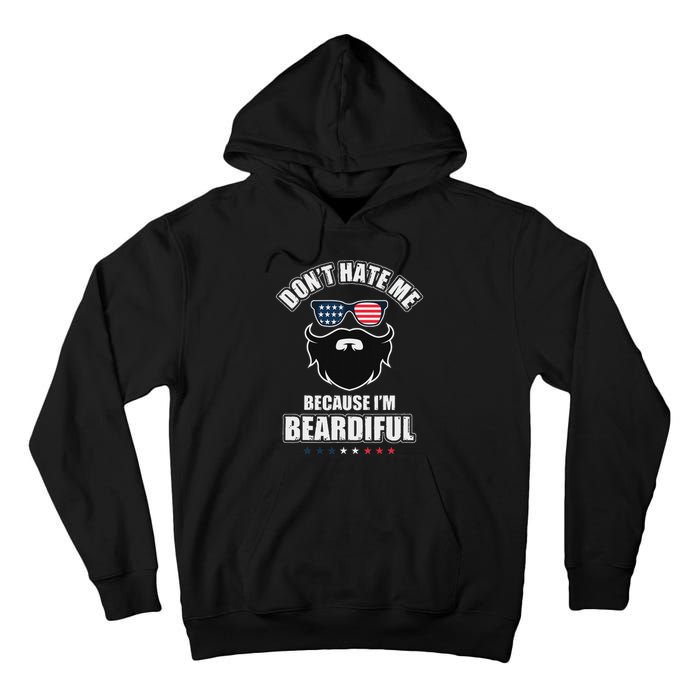 DonT Hate Me Because IM Beardiful Cool Daddy Beards Party Tall Hoodie