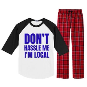 Dont Hassle Me Im Local Raglan Sleeve Pajama Set