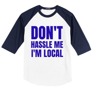 Dont Hassle Me Im Local Baseball Sleeve Shirt