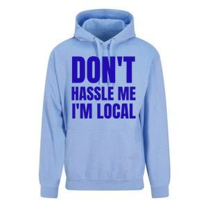 Dont Hassle Me Im Local Unisex Surf Hoodie