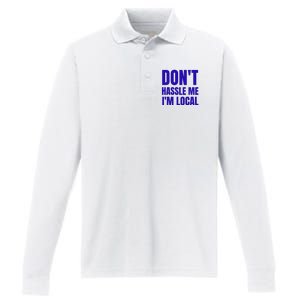 Dont Hassle Me Im Local Performance Long Sleeve Polo