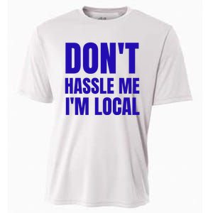 Dont Hassle Me Im Local Cooling Performance Crew T-Shirt