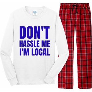 Dont Hassle Me Im Local Long Sleeve Pajama Set