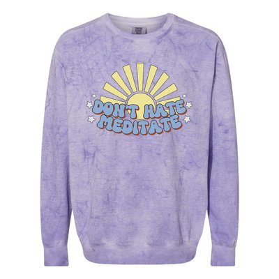 Don’T Hate Meditate Colorblast Crewneck Sweatshirt