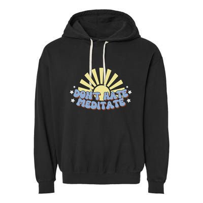 Don’T Hate Meditate Garment-Dyed Fleece Hoodie