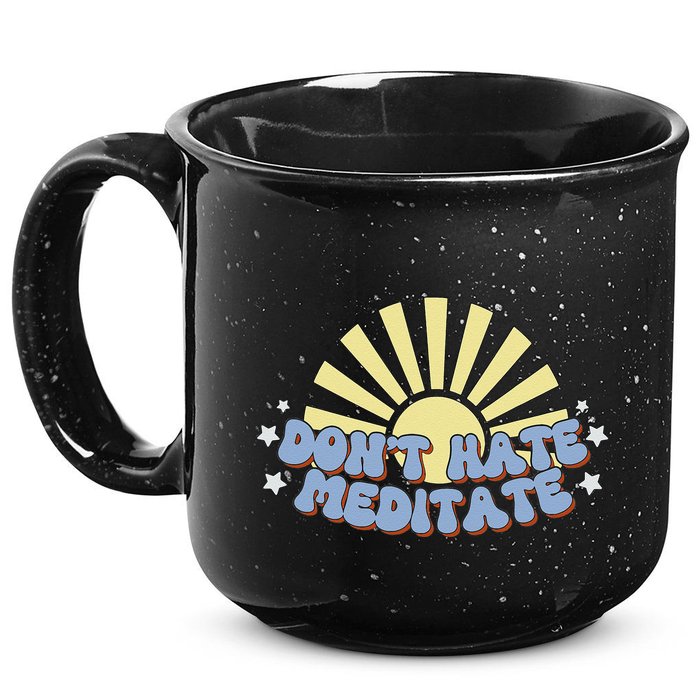 Don’T Hate Meditate 15oz Campfire Ceramic Mug