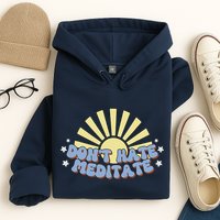 Don’T Hate Meditate Hoodie