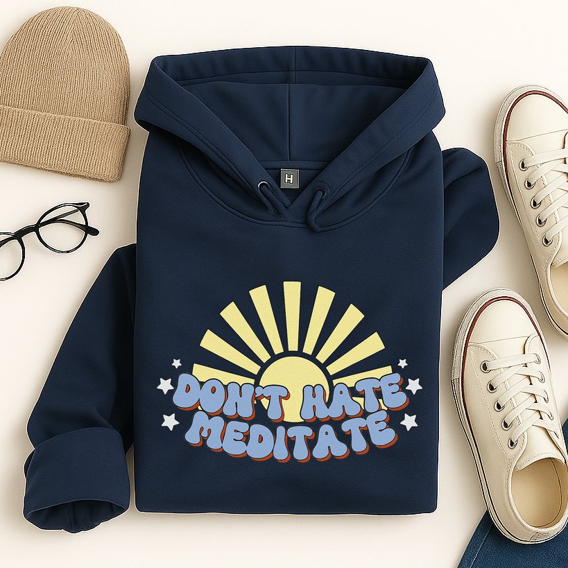 Don’T Hate Meditate Hoodie