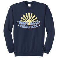 Don’T Hate Meditate Sweatshirt